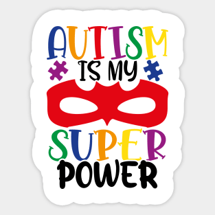 Autism is my superpower Autism Awareness Gift for Birthday, Mother's Day, Thanksgiving, Christmas Sticker